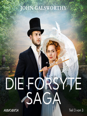 cover image of Die Forsyte Saga (Teil 3 von 3)